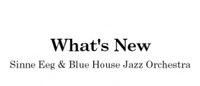 Sinne Eeg<br>Blue House Jazz Orchestra